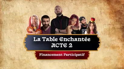 Acte 2 – Le retour de La Table Enchantée