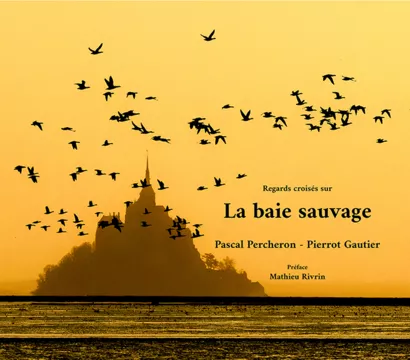 La baie sauvage - Deuxième édition modifiée et augmentée