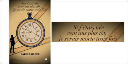 Si j'étais née cent ans plus tôt, je serais morte trois fois